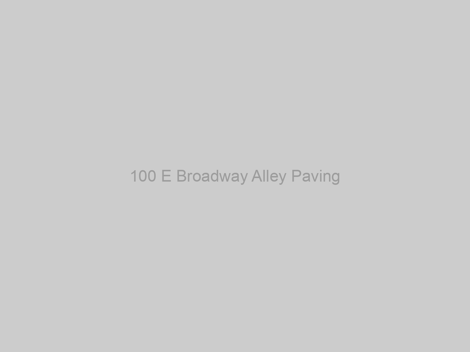 100 E Broadway Alley Paving
